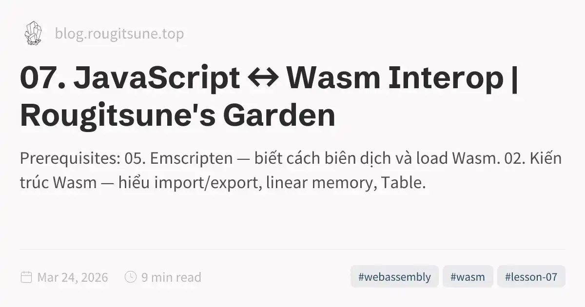 07. JavaScript ↔ Wasm Interop | Rougitsune's Garden